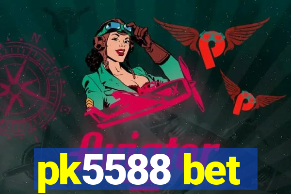 pk5588 bet